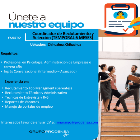 VACANTE CHIHUAHUA - COORDINADOR DE RECLUTAMIENTO Y SELECCION