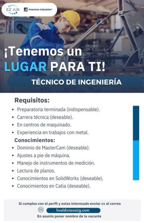 VACANTE CHIHUAHUA - MAQUILA - TECNICO DE INGENIERIA